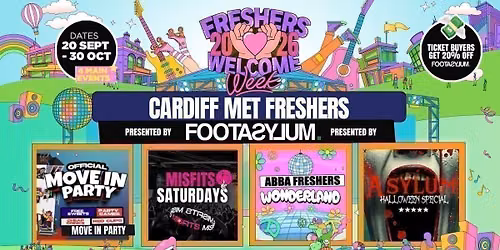 Cardiff Met Freshers Welcome Week 2026 \ud83c\udf93 - Presented by FOOTASYLUM - UK Largest Freshers Events - Sold Out 10 Years Running \ud83c\udfc6