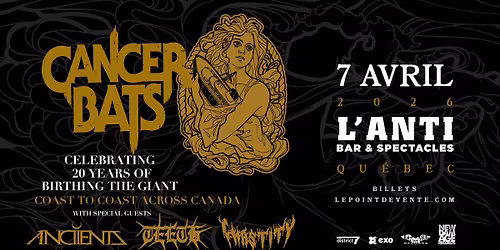 Cancer Bats avec Anciients, Teeth et Chastity \/\/ Mardi 7 avril 2026 \/\/ L'Anti Bar & Spectacles