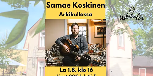 Samae Koskinen Arkikullassa