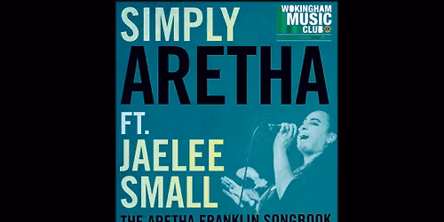 Wokingham Music Club - Simply Aretha featuring Jaelee Small
