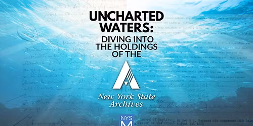 Uncharted Waters: Diving into the Holdings of the New York State Archives