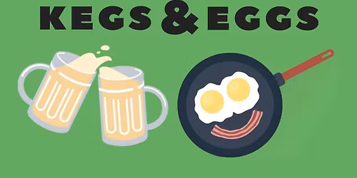 Kegs and Eggs!
