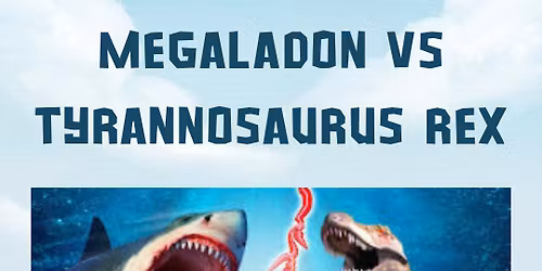 Houston Museum of Natural Science Presents Megaladon vs Tyrannosaurus Rex