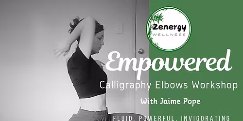 Empowered - Calligraphy Elbow Workshop