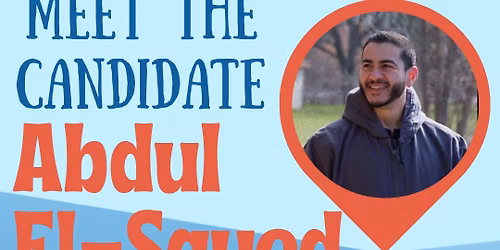 Meet the Candidate: Abdul El-Sayed for US Senate