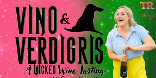 Vino & Verdigris: A "Wicked" Wine Tasting Experience