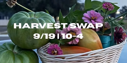 Harvest\/Plant Swap + Repotting Popup