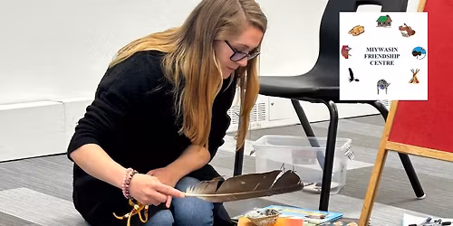 Storytime and Playtime with the Miywasin Friendship Centre (Ages 3-6)