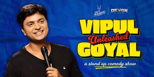 VIPUL GOYAL UNLEASHED