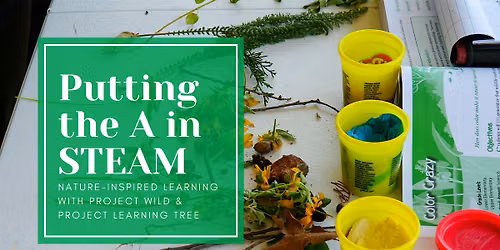 Putting the A in STEAM: Nature-Inspired Learning with Project WILD & PLT