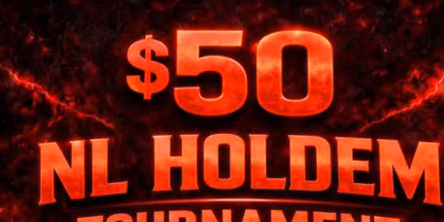 $2,000 GTD PRIZE POOL - $50 Buy-In NL Holdem Tournament - Thursdays