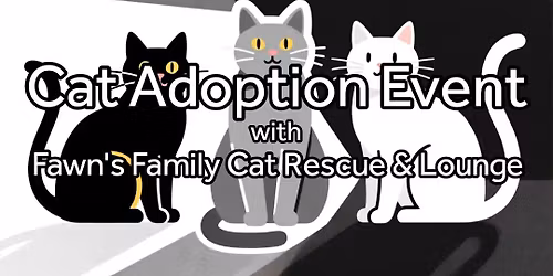 Cat Adoption Event with Fawn's Family Cat Rescue & Lounge