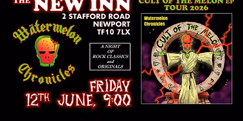 Watermelon Chronicles | New Inn, Newport
