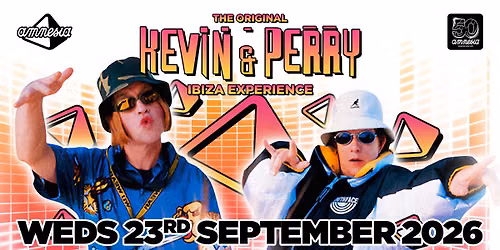 The Original Kevin and Perry Ibiza Experience | Amnesia Ibiza 2026