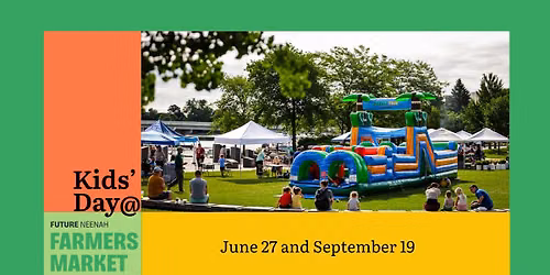 Future Neenah Farmers Market Kids' Day