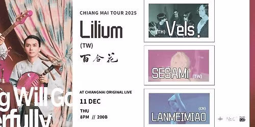 LILIUM TAIWAN Thailand Tour - Chiang Mai \u201cEverything Will Go Wonderfully\u201d