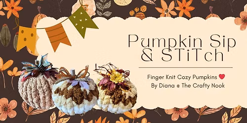 Pumpkin Sip and Stitch - ENCORE Workshop