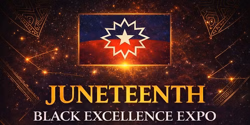 Juneteenth Black Excellence Expo