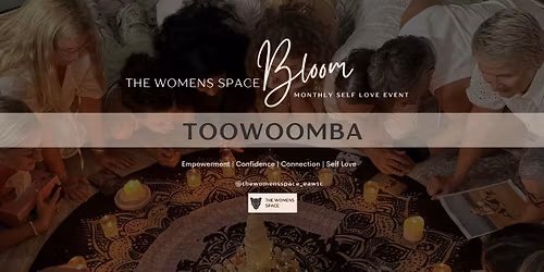 Bloom Toowoomba ~ Women's Self Love Experience