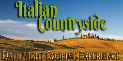 Italian Countryside Date Night Cooking Experience