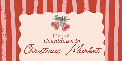 3rd Annual Countdown to Christmas Market