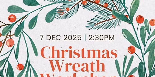 SOLD OUT - Christmas Wreath Making Workshop with David Ryland
