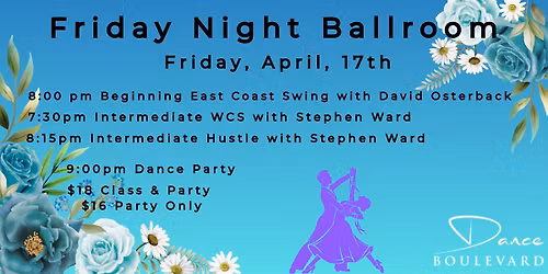 Friday Night Classes & Ballroom Party! Spring Fling Potluck!!