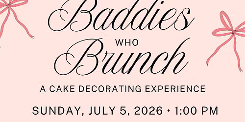 Baddies Who Brunch: A Cake Decorating Experience