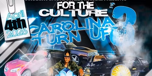 FOR THE CULTURE 3: THE CAROLINA TURN UP.