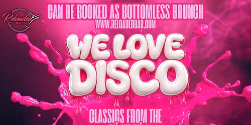 WE LOVE DISCO @ RELOADED!