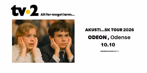 TV | Akusti…sk tour 2026 | ODEON, Odense