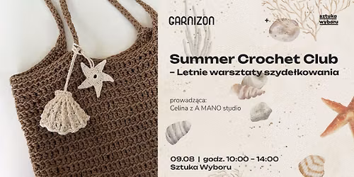 Summer Crochet Club - letnie warsztaty szyde\u0142kowania. Prowadzi: Celina z A MANO studio