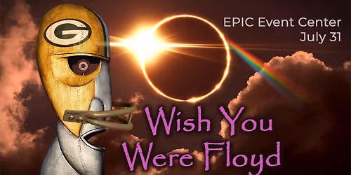 Wish You Were Floyd at the EPIC Event Center