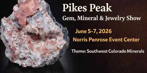 Pikes Peak Gem, Mineral & Jewelry Show
