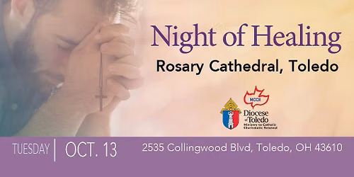 Night of Healing: Rosary Cathedral - Toledo