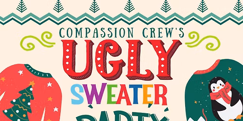 Compassion Crew's "Ugly Christmas Sweater" Party!
