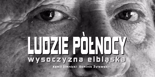Ludzie P\u00f3\u0142nocy - prezentacja albumu i wystawa fotografii