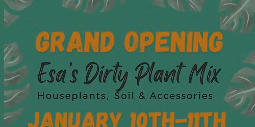 Esa\u2019s Dirty Plant Mix Grand Opening Weekend