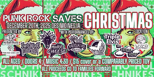 Punk Rock Saves CHRISTMAS 2025 - Des Moines,IA