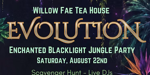 EVOLUTION - Enchanted Blacklight Jungle Dance Party