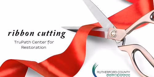 Ribbon Cutting - TruPath Center for Restoration