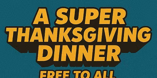 A Super Thanksgiving Dinner!