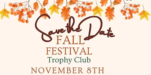 Trophy Club Fall Festival SAVE THE DATE