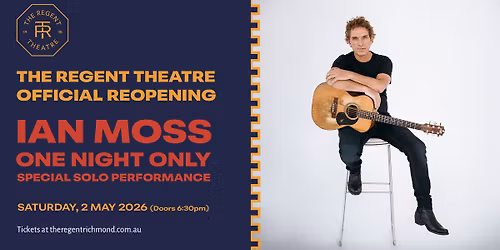Ian Moss - One Night Only - The Regent Theatre Official Reopening - Richmond