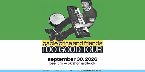Gable Price and Friends - Too Good Tour