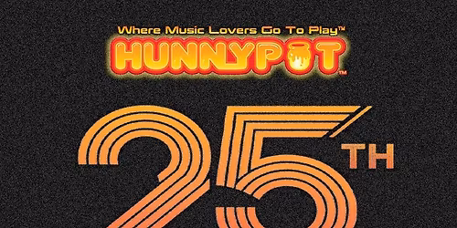HUNNYPOT CELEBRATES 25 YEARS - Where the MUSIC and FILM\/TV Industry first met and mingled. 