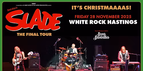 DAVE HILL'S SLADE The Final Tour LIVE at White Rock, Hastings | 28th November