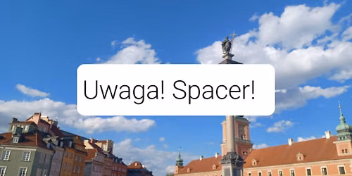 Zwr\u00f3\u0107 uwag\u0119, sp\u00f3jrz w bok! Spacer po niewidocznych detalach Starego i Nowego Miasta.