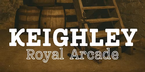Keighley Historical Royal Arcade - Paranormal Investigation