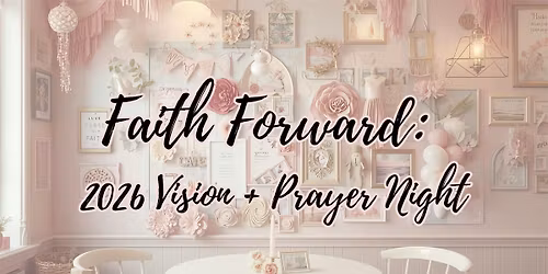 Faith Forward: 2026 Vision + Prayer Board Night